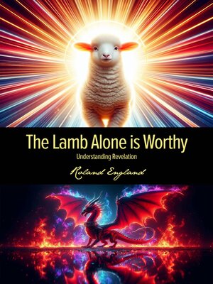 cover image of The Lamb Alone is Worthy